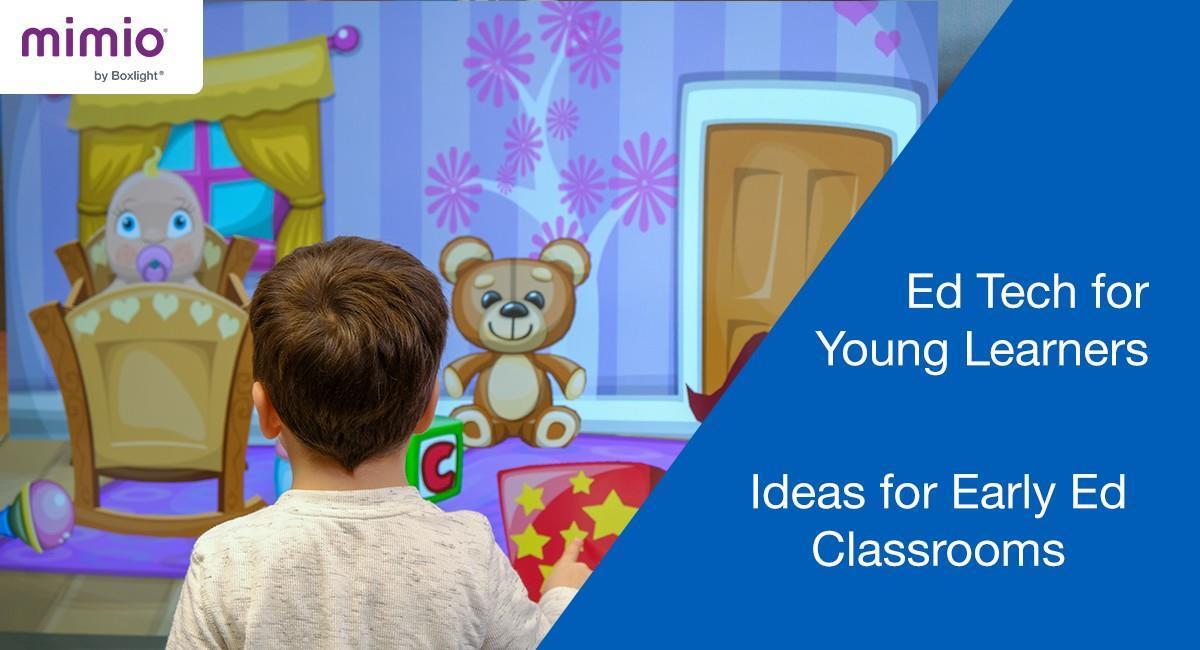 Mimio Educator: Ed Tech for Young Learners - Ideas for Early Ed Classrooms